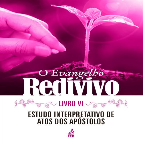 O evangelho redivivo - Livro VI