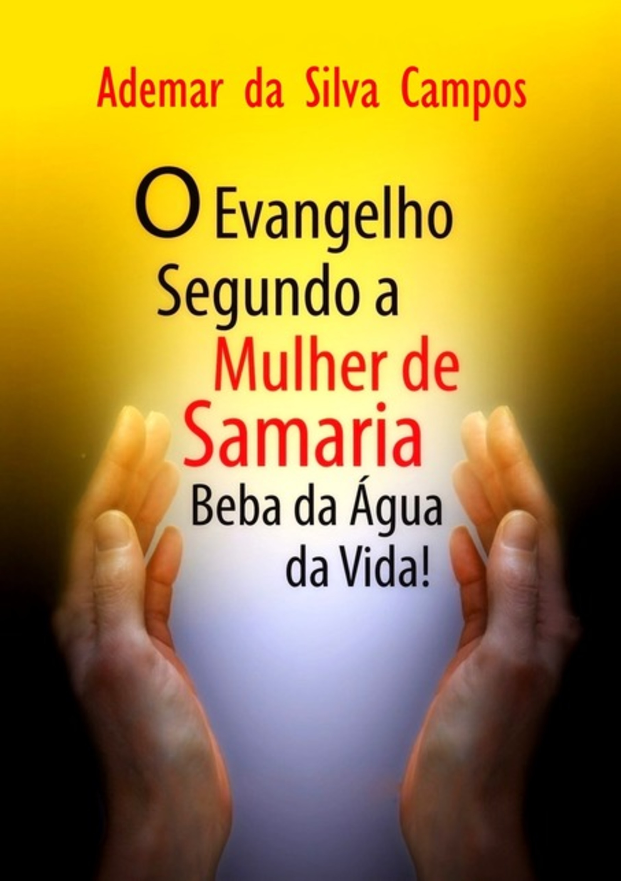 O Evangelho Segundo A Mulher De Samaria