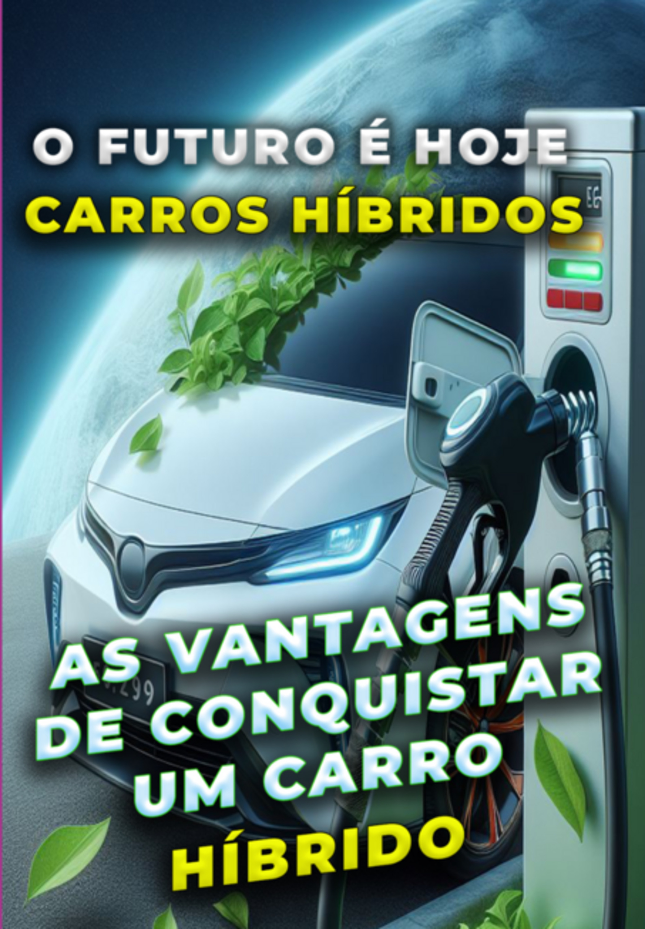 O Futuro É Hoje Carros Híbridos