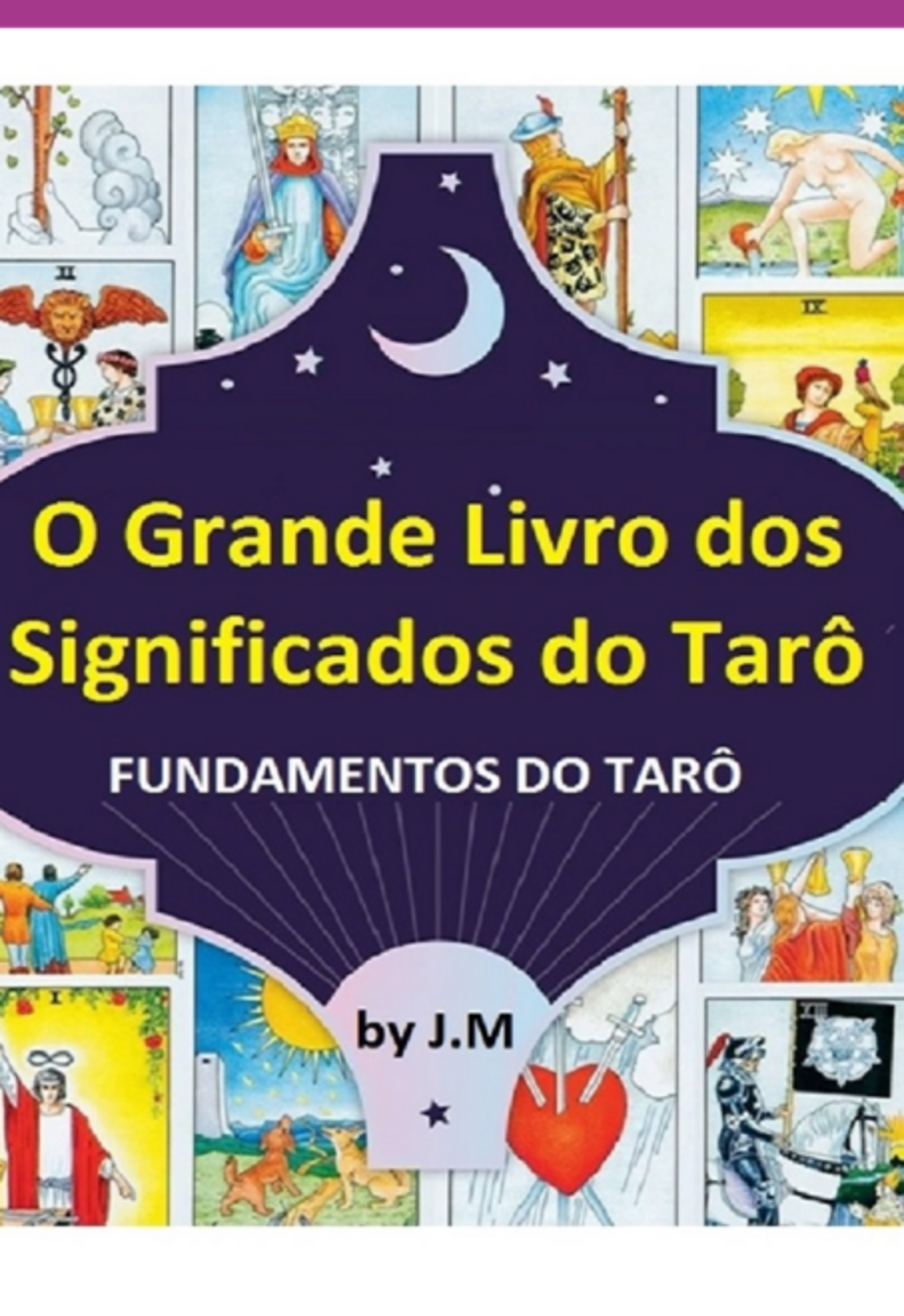 O Grande Livro Dos Significados Do Tarô