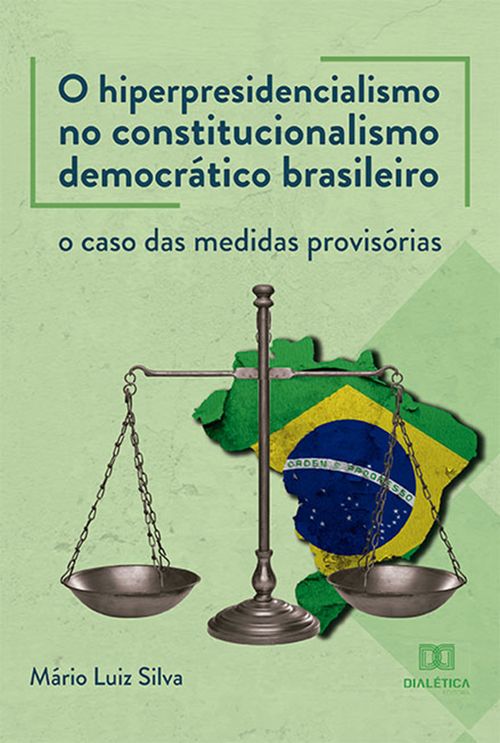 O hiperpresidencialismo no constitucionalismo democrático brasileiro