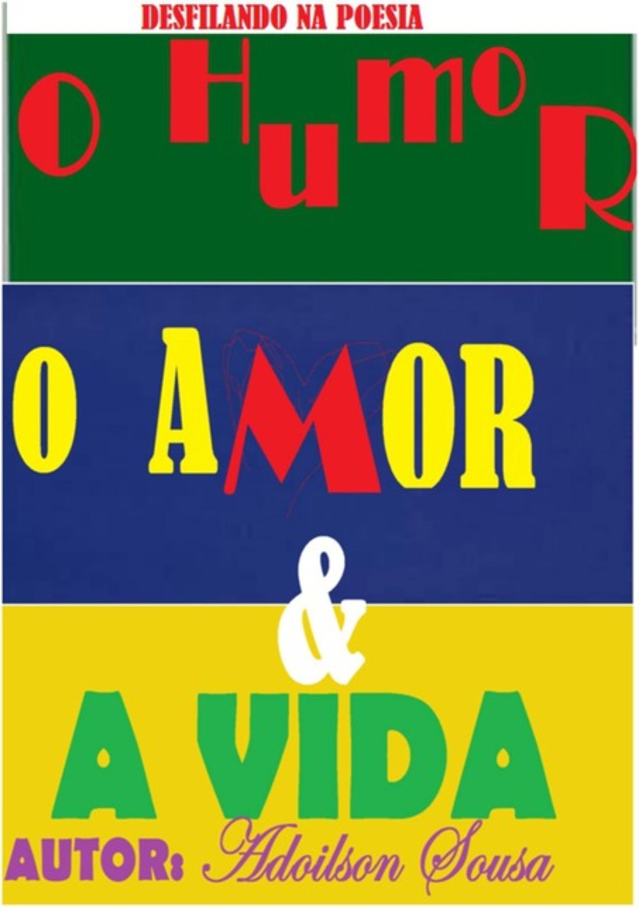 O Humor, O Amor E A Vida