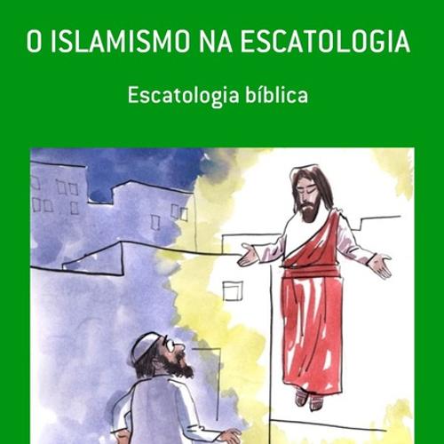 O ISLAMISMO NA ESCATOLOGIA