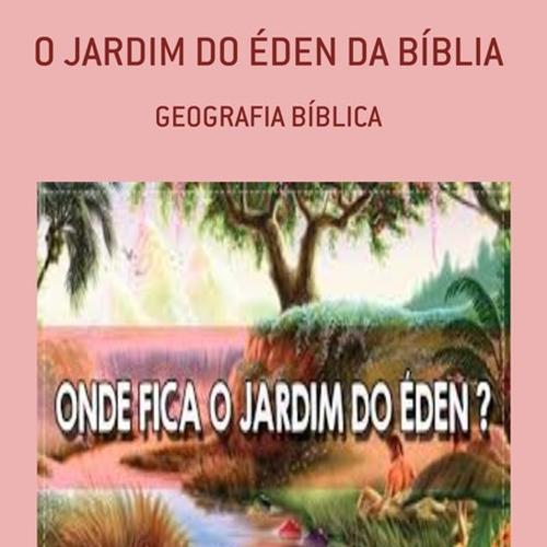 O JARDIM DO ÉDEN DA BÍBLIA