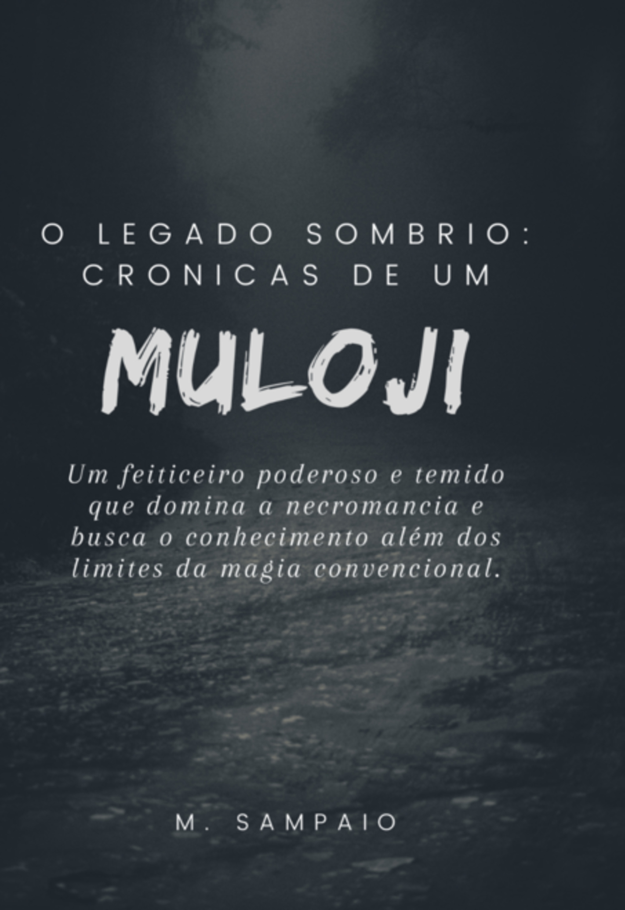 O Legado Sombrios: Cronicas De Um Muloji