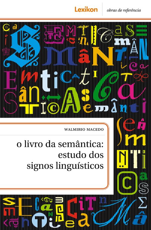 O livro da semântica - Estudos dos signos linguísticos