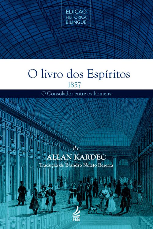 O Livro dos Espíritos - Edição Histórica Bilíngue - 1857