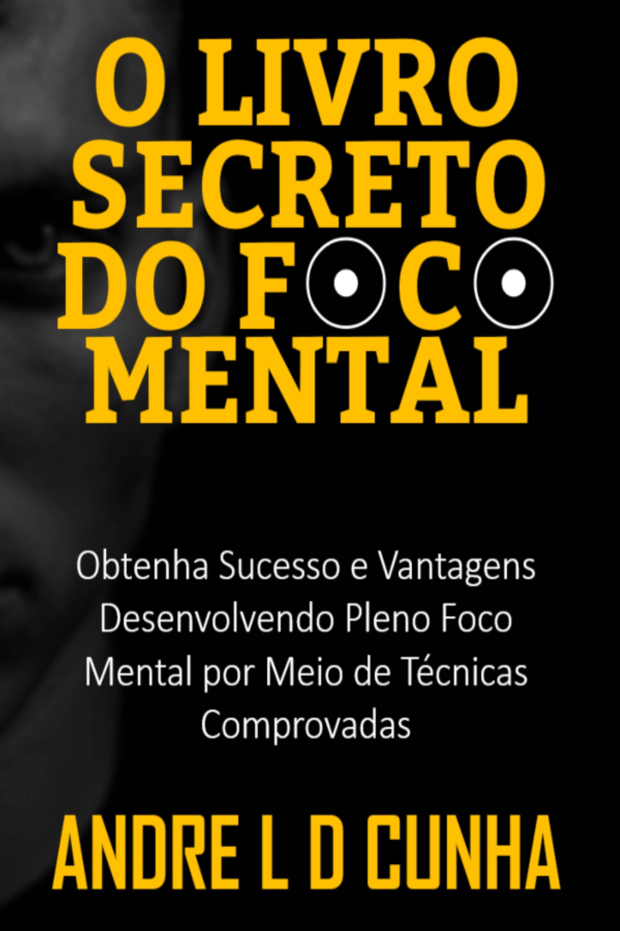 O LIVRO SECRETO DO FOCO MENTAL