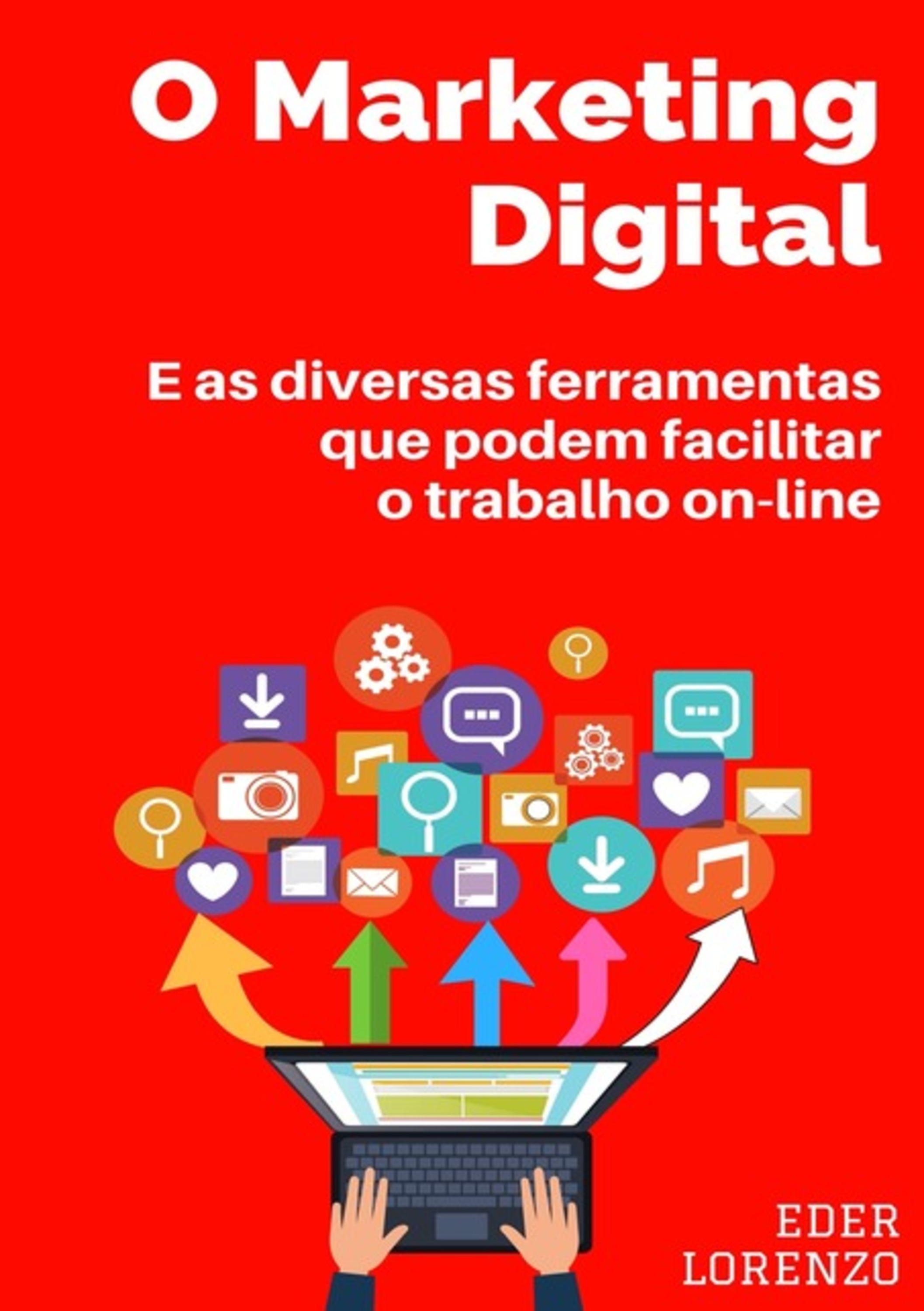 O Marketing Digital E As Diversas Ferramentas Que Podem Facilitar O Trabalho On-line