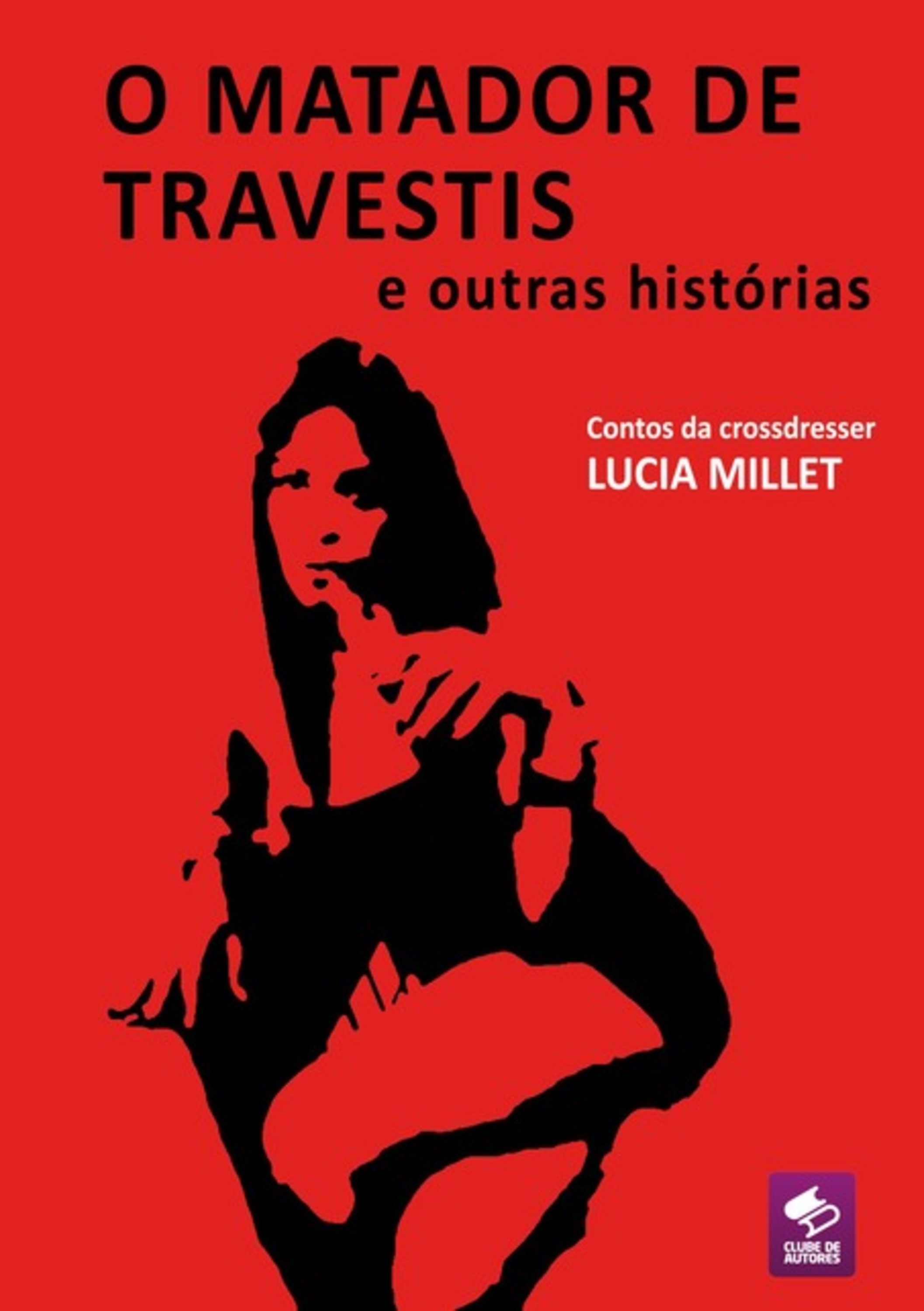 O Matador De Travestis E Outras Histórias