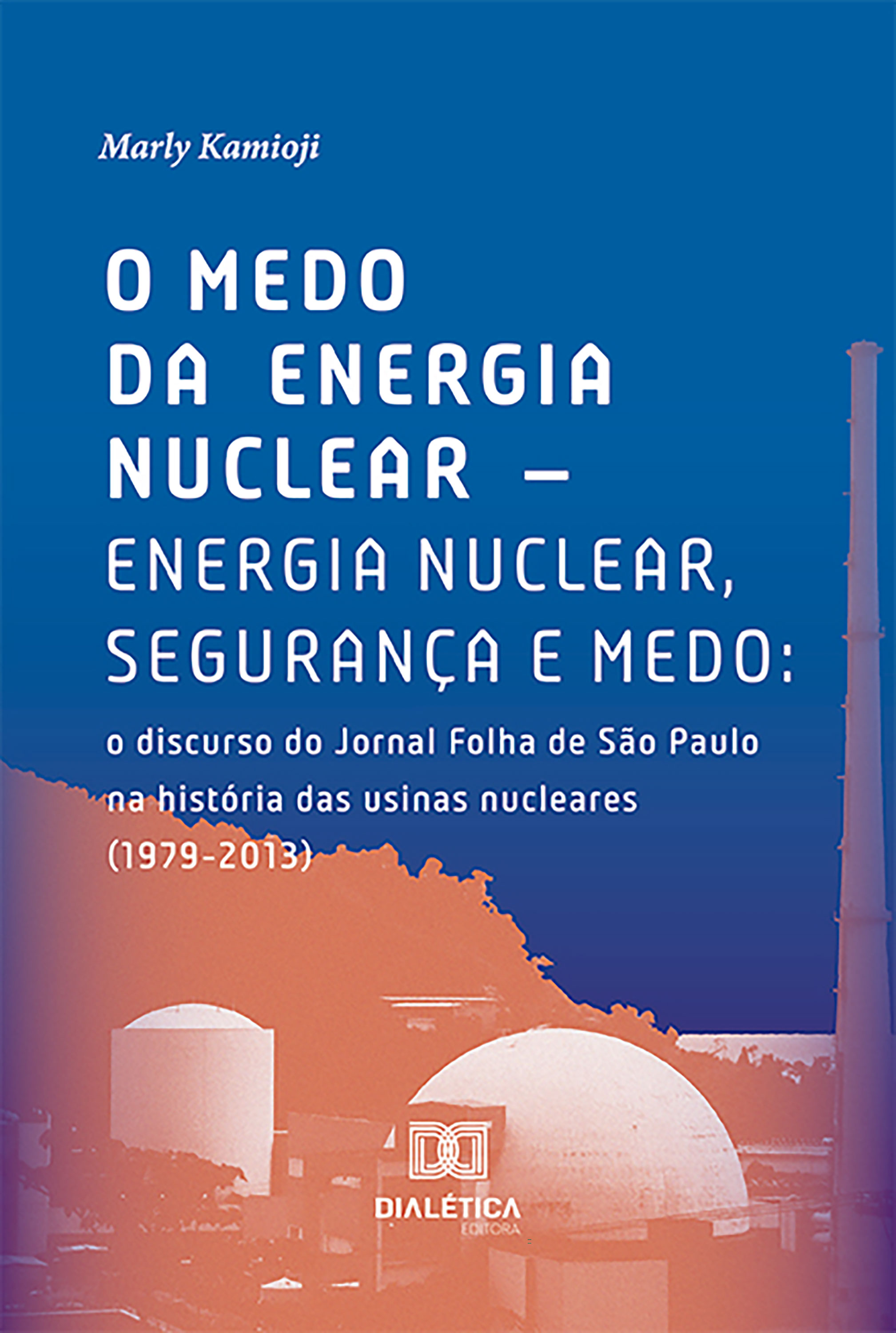 O medo da energia nuclear – Energia nuclear, segurança e medo