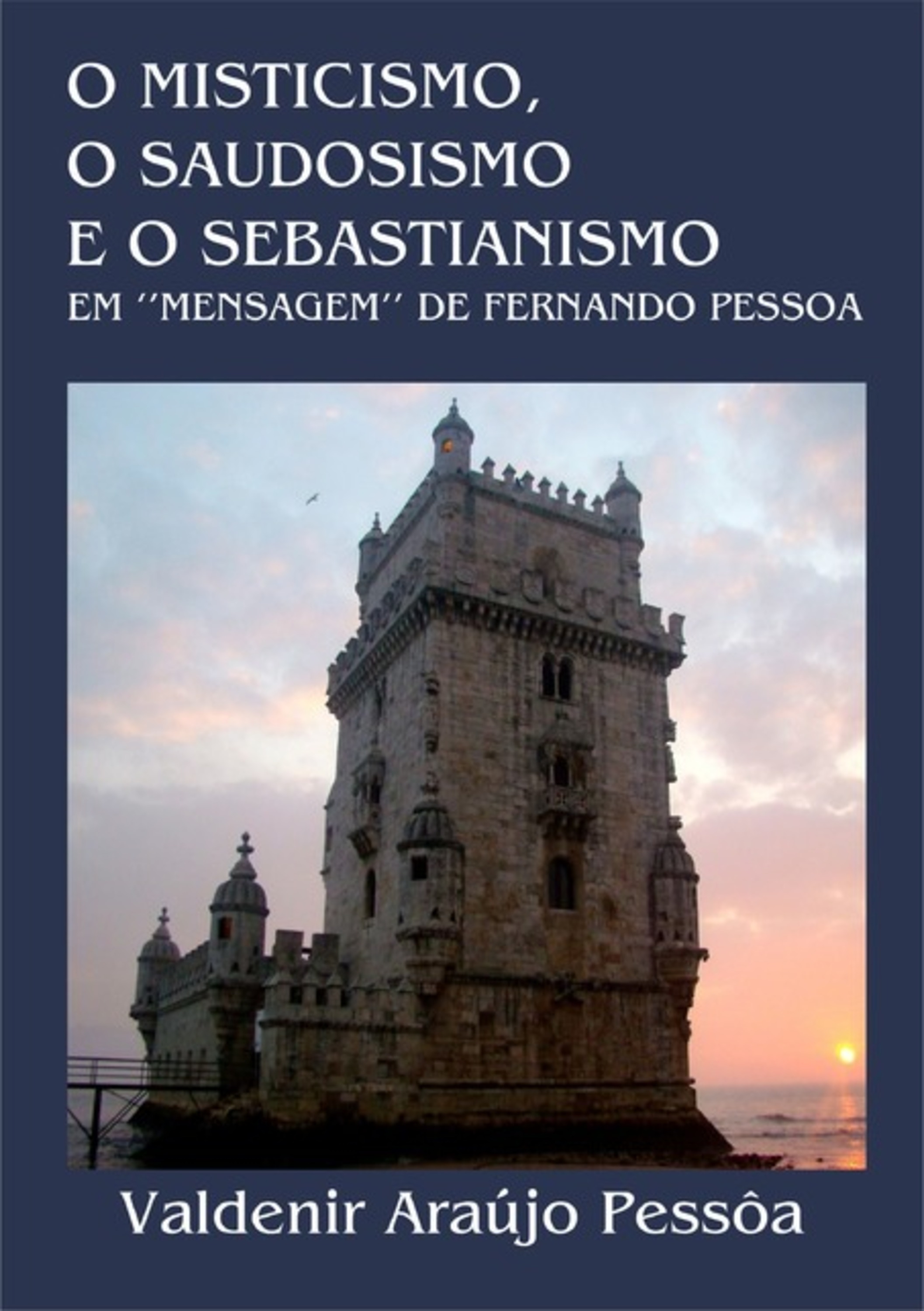 O Misticismo, O Saudosismo E O Sebastianismo Em 