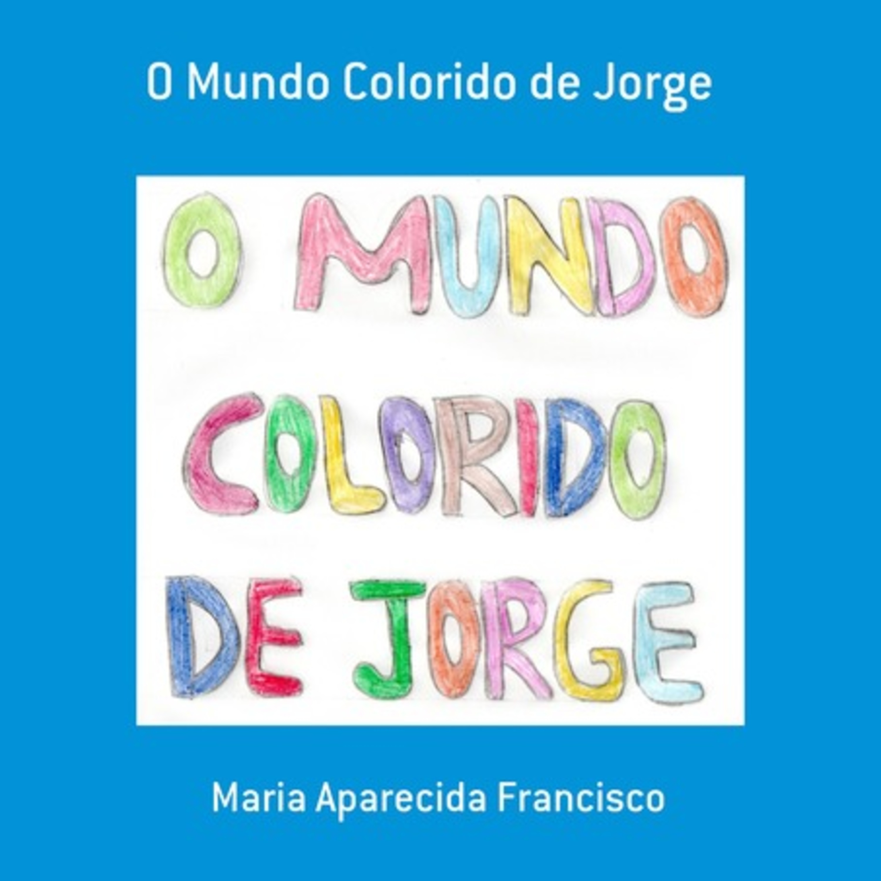 O Mundo Colorido De Jorge