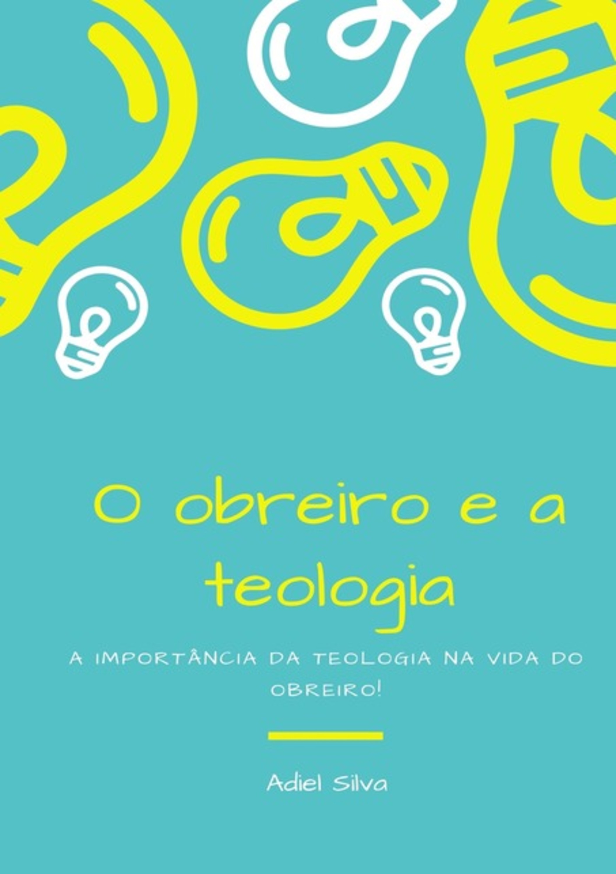 O Obreiro E A Teologia