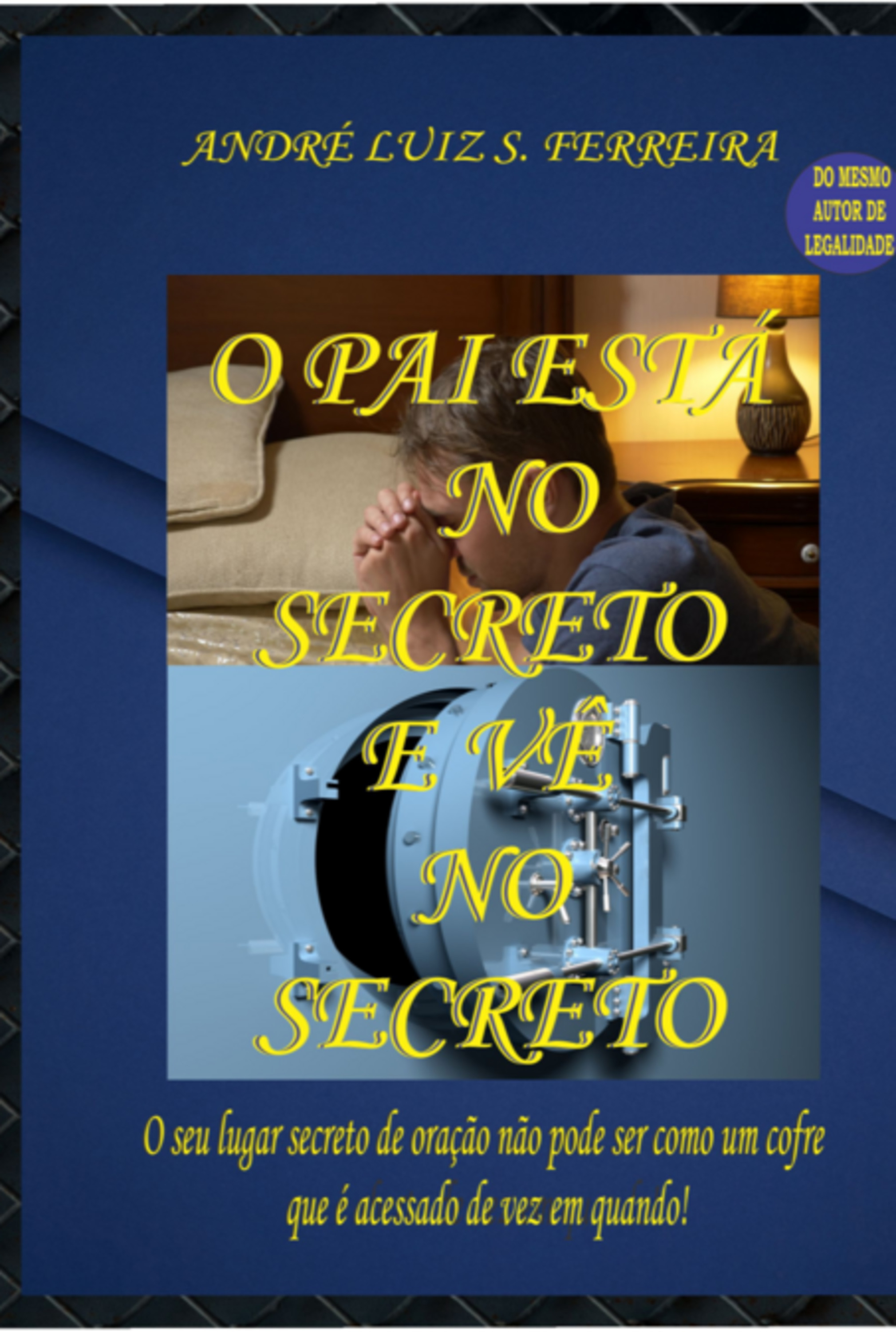 O Pai Está No Secreto E Vê No Secreto