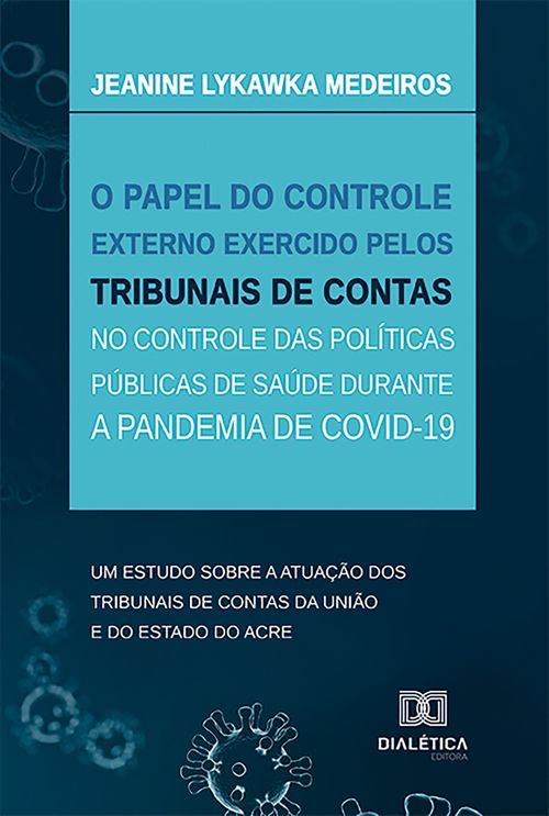 O papel do controle externo exercido pelos Tribunais de Contas no controle das políticas públicas de saúde durante a pandemia de Covid-19