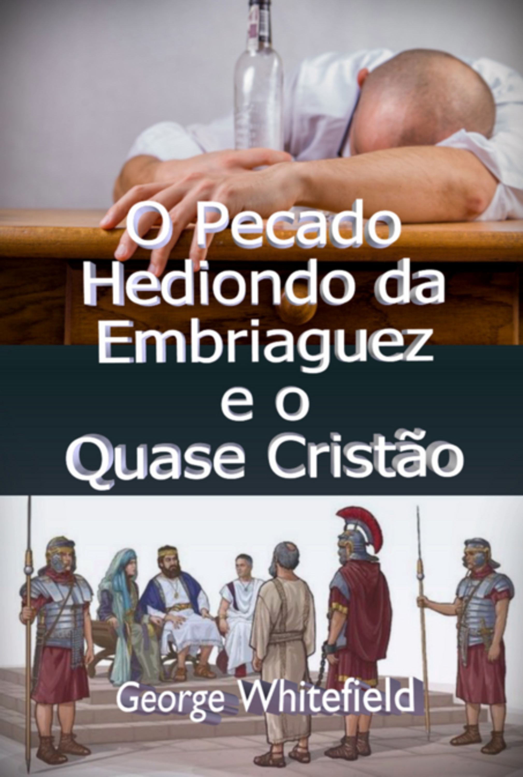 O Pecado Hediondo Da Embriaguez E O Quase Cristão