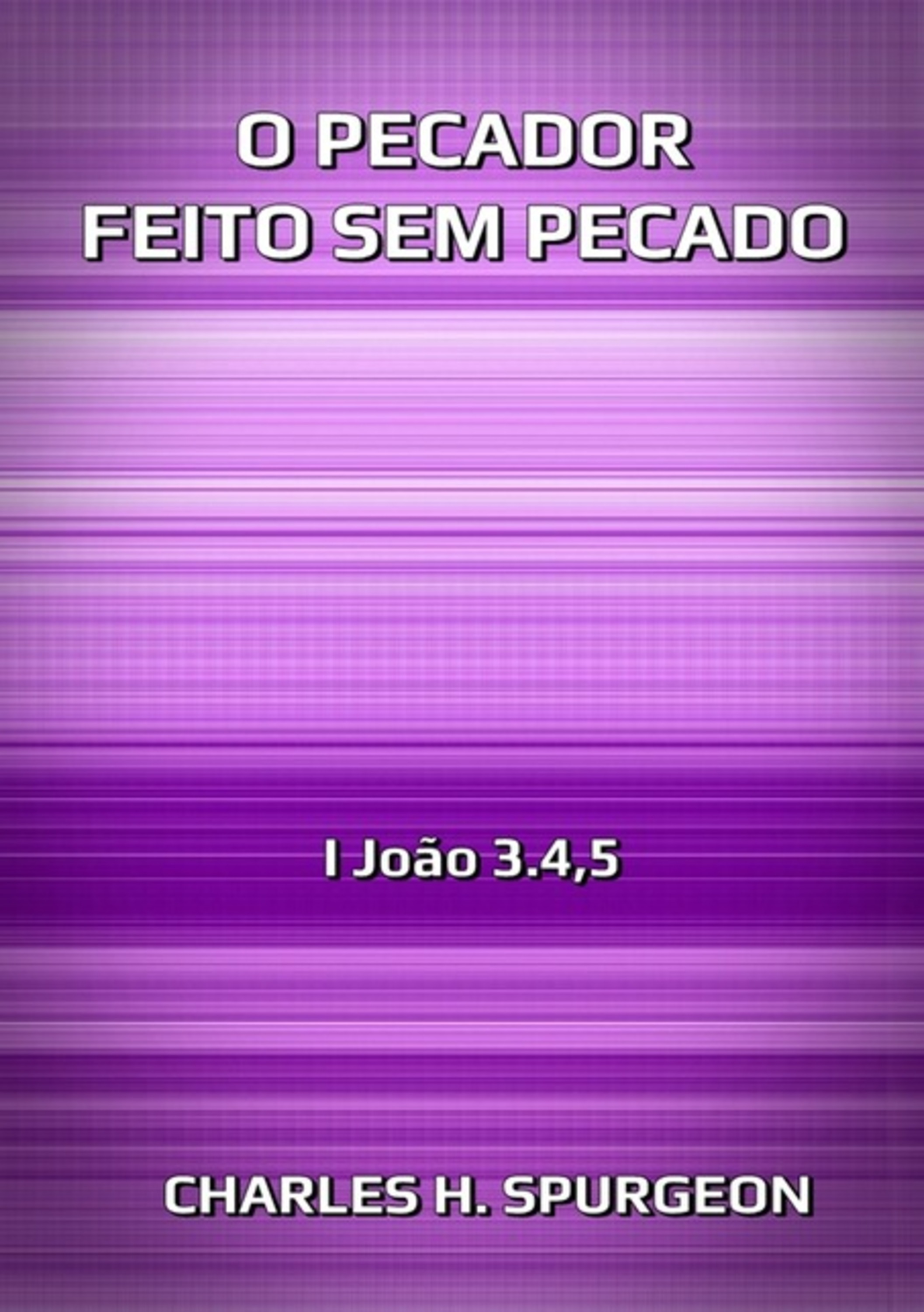 O Pecador Feito Sem Pecado