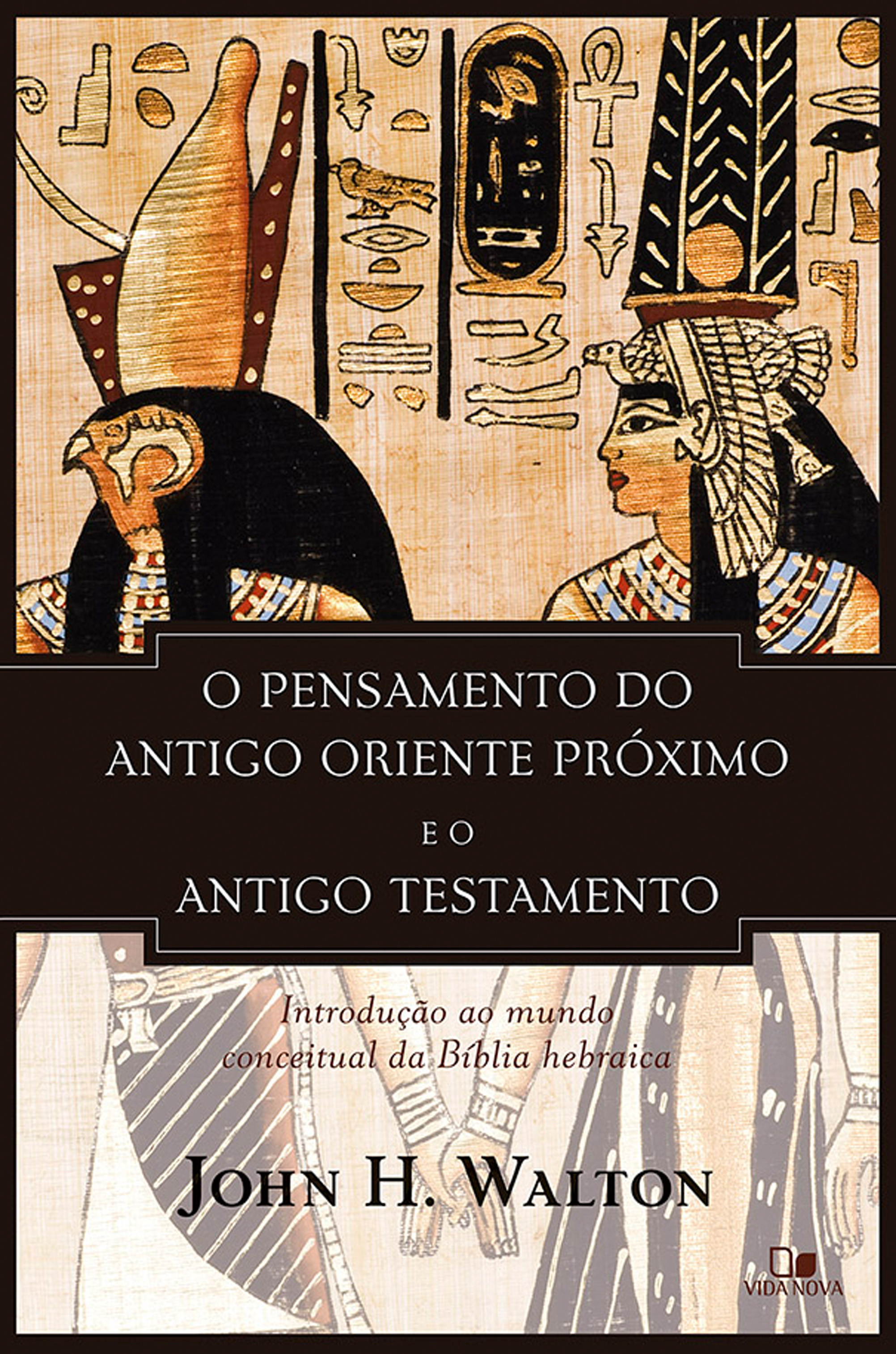 O pensamento do antigo Oriente Próximo e o Antigo Testamento