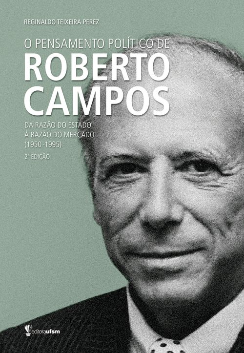 O pensamento político de Roberto Campos