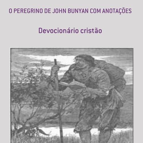 O PEREGRINO DE JOHN BUNYAN COM ANOTAÇÕES