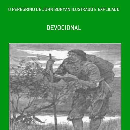 O PEREGRINO DE JOHN BUNYYAN ILUSTRADO E EXPLICADO