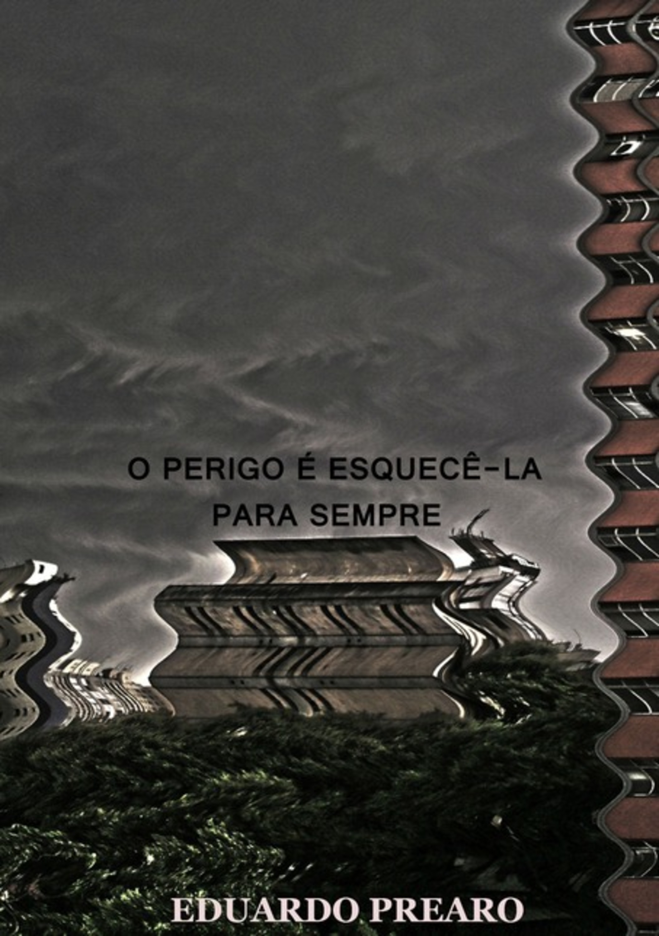 O Perigo É Esquecê-la Para Sempre