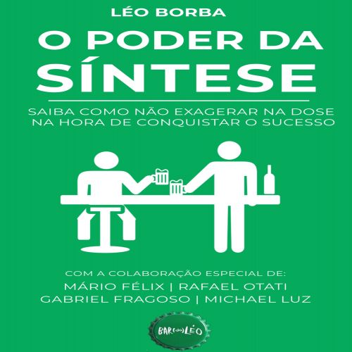 O poder da síntese - Saiba como não exagerar na dose na hora de conquistar o sucesso 