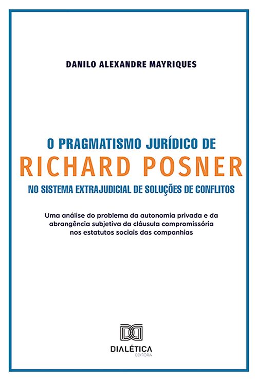 O Pragmatismo Jurídico de Richard Posner no Sistema Extrajudicial de Soluções de Conflitos