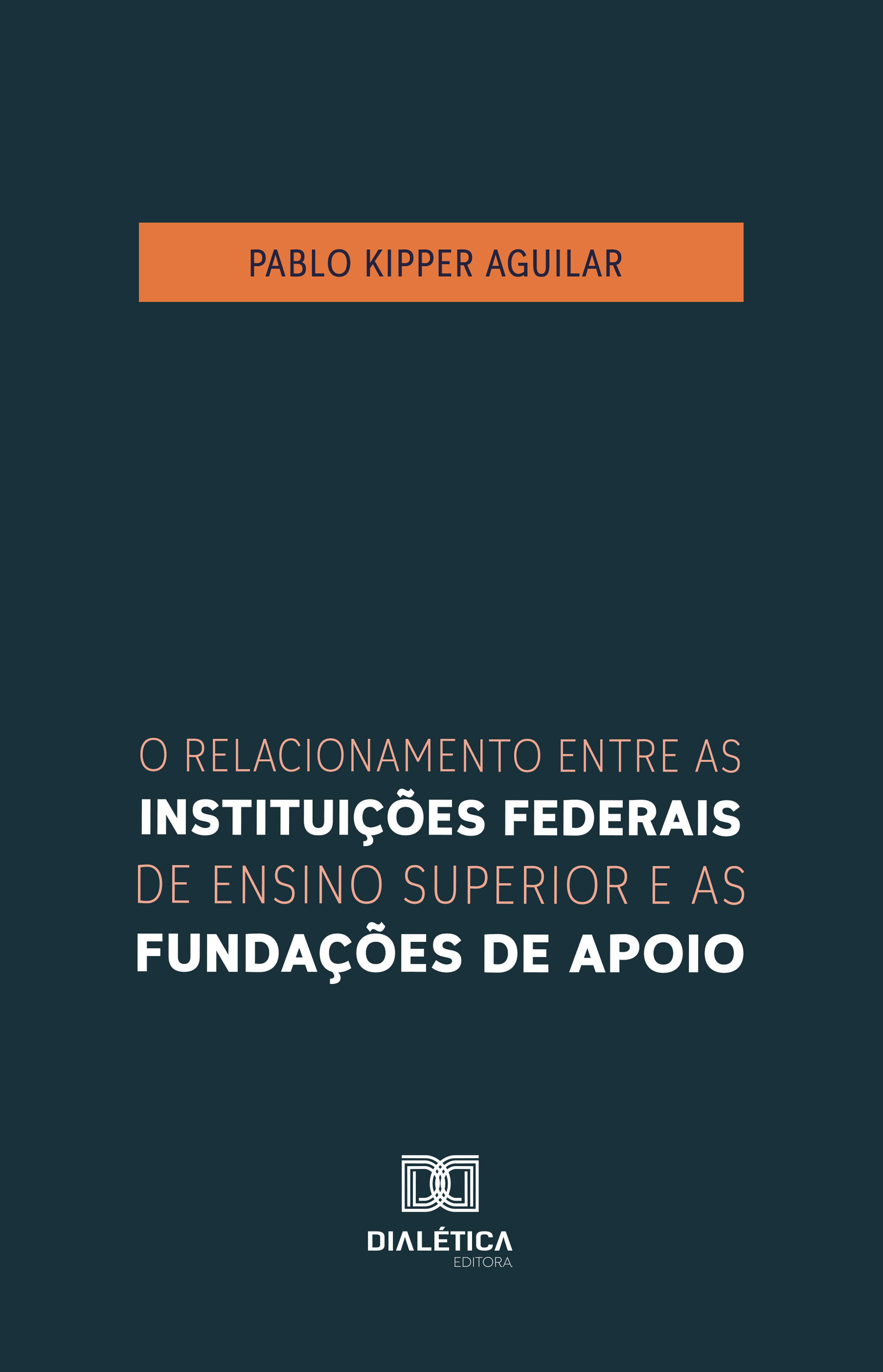 O relacionamento entre as Instituições Federais de Ensino Superior e as fundações de apoio