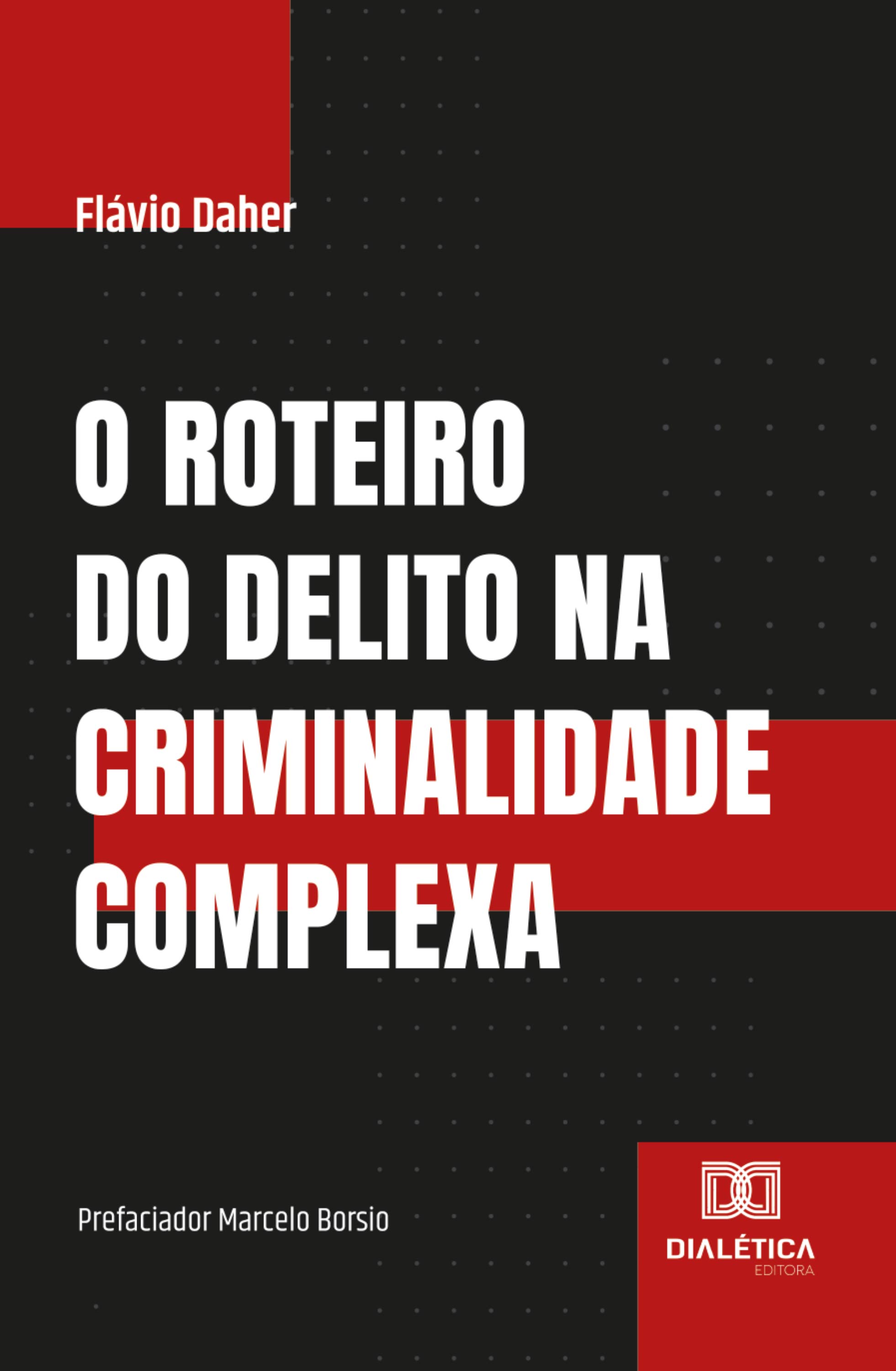 O roteiro do delito na criminalidade complexa