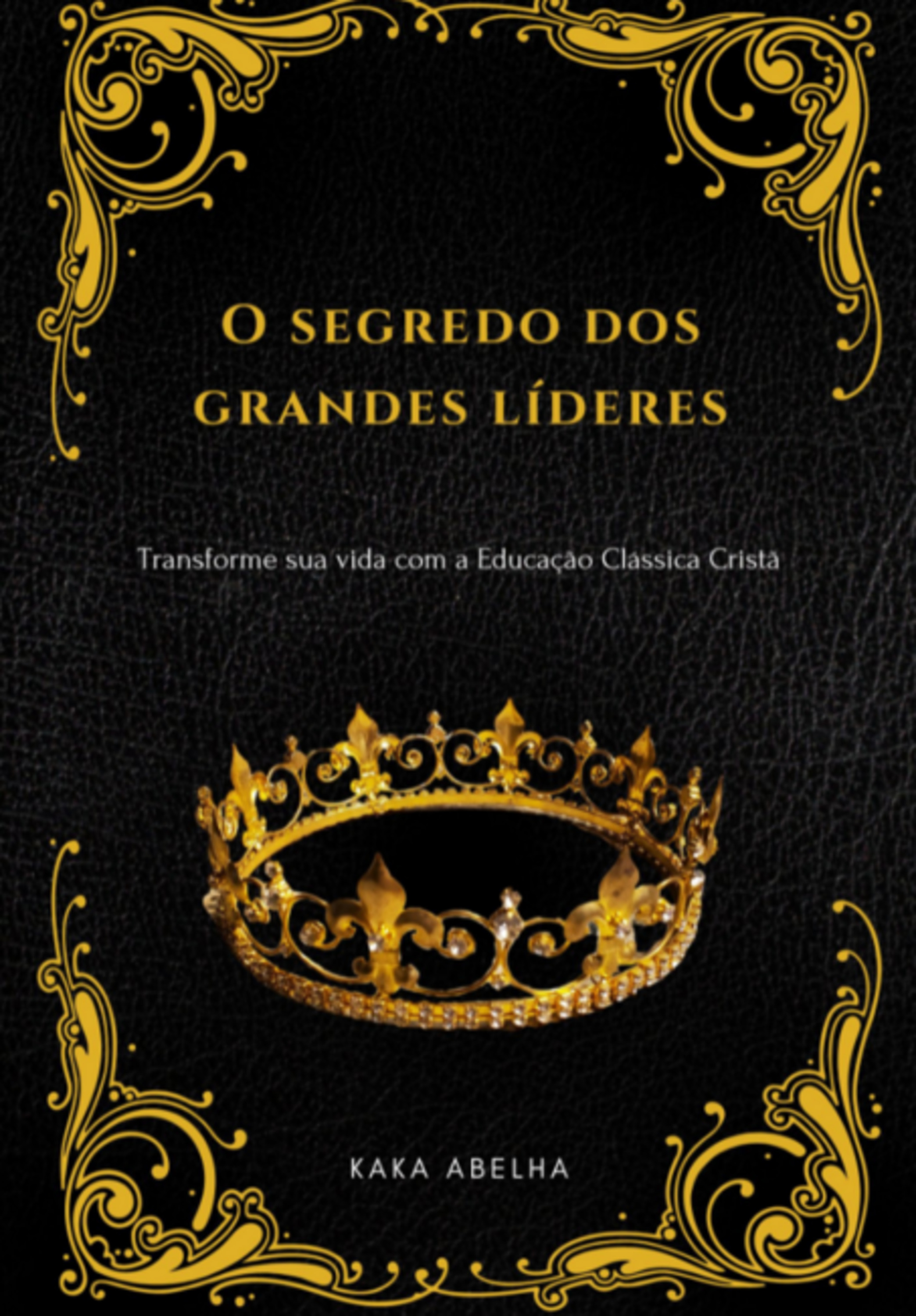 O Segredo Dos Grandes Líderes