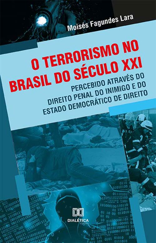 O terrorismo no Brasil do século XXI, percebido através do Direito Penal do Inimigo e do Estado Democrático de Direito
