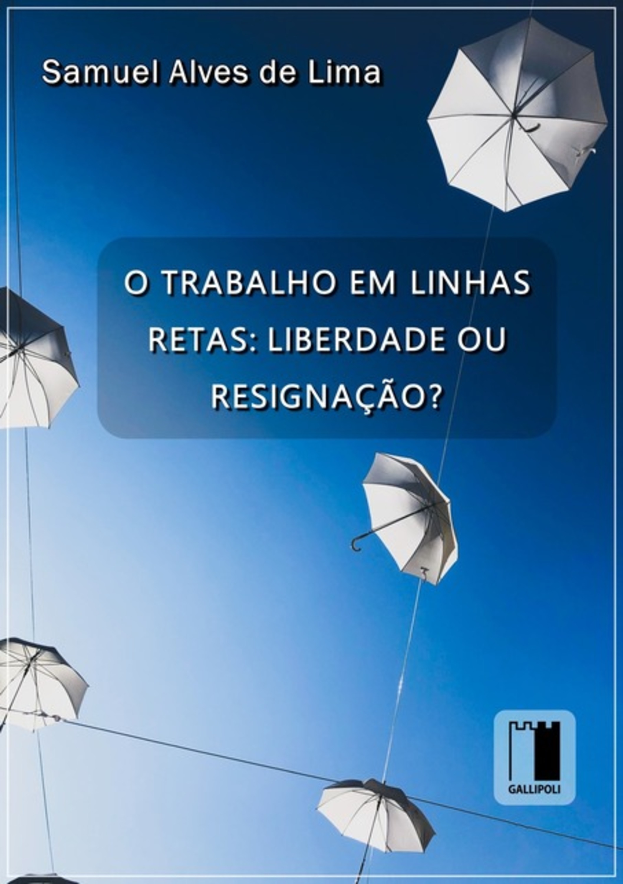 O Trabalho Em Linhas Retas: Liberdade Ou Resignação?