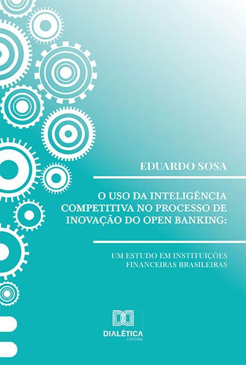 O uso da inteligência competitiva no processo de inovação do open banking