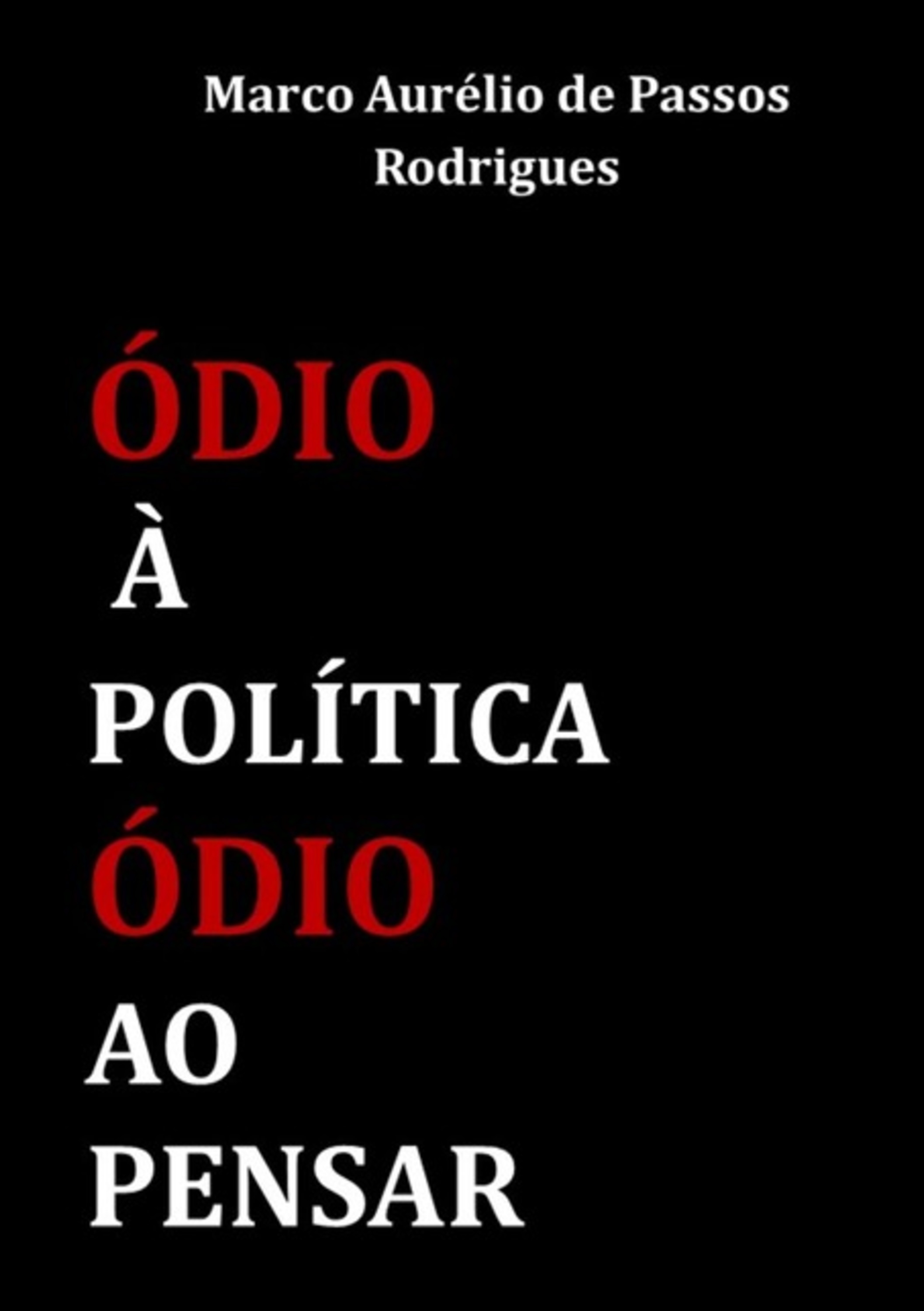 Ódio À Política, Ódio Ao Pensar