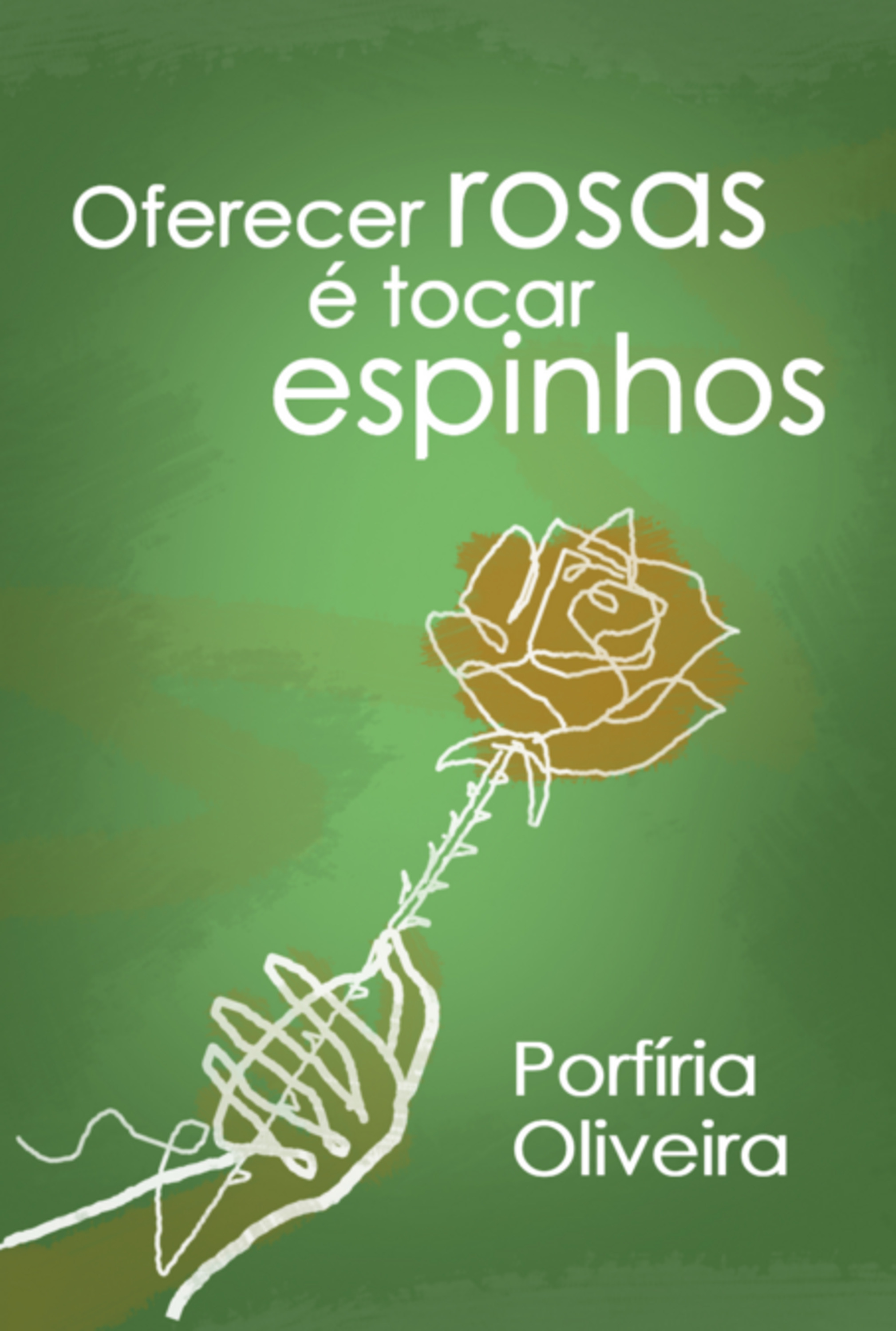 Oferecer Rosas É Tocar Espinhos