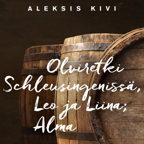 Olviretki Schleusingenissä, Leo ja Liina; Alma