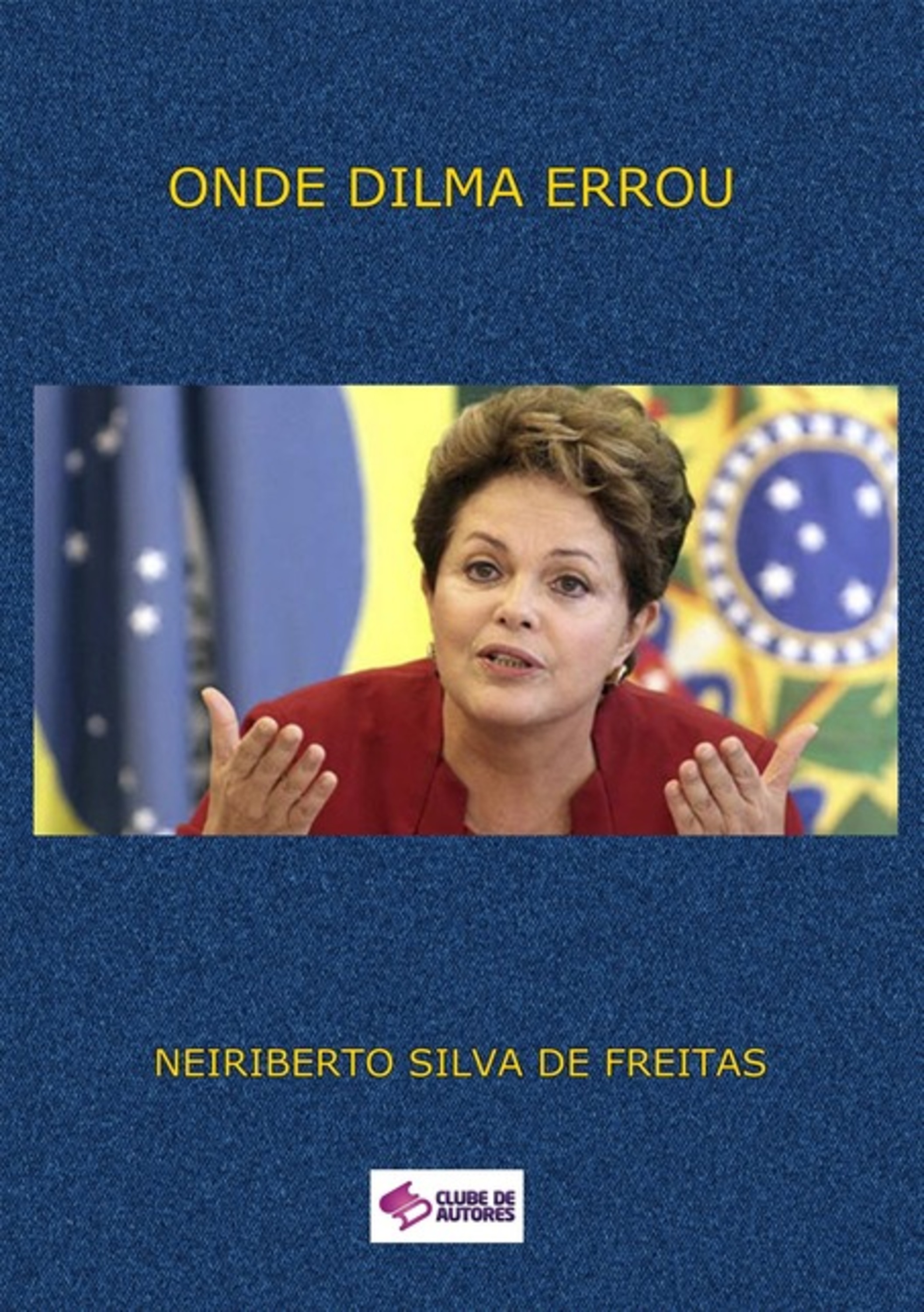 Onde Dilma Errou?