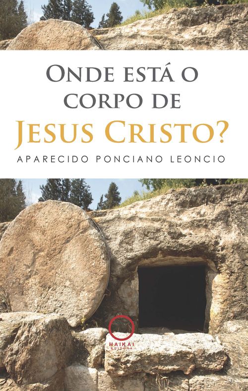 Onde está o corpo de Jesus Cristo?