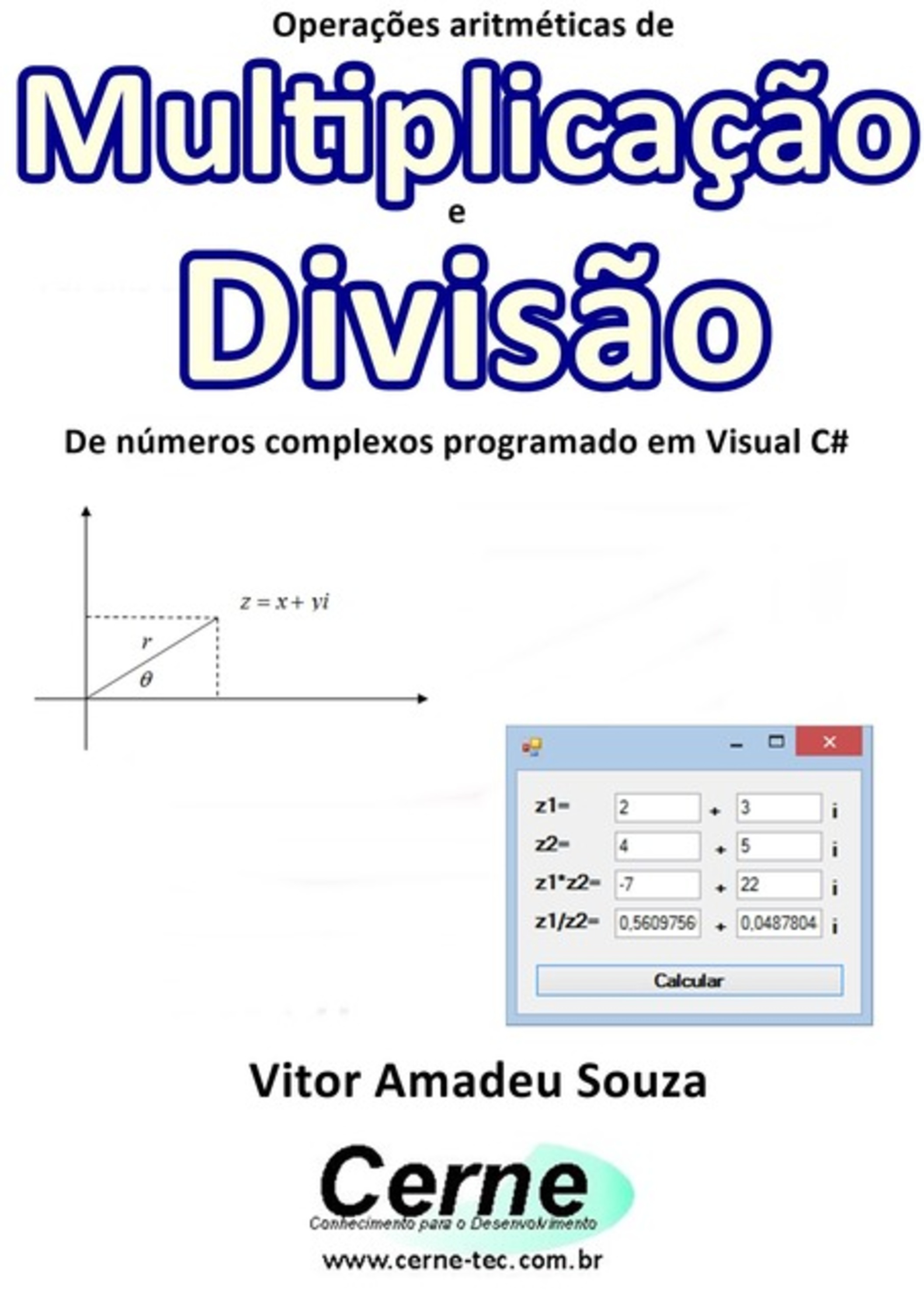 Operações Aritméticas De Multiplicação E Divisão De Números Complexos Programado Em Visual C#