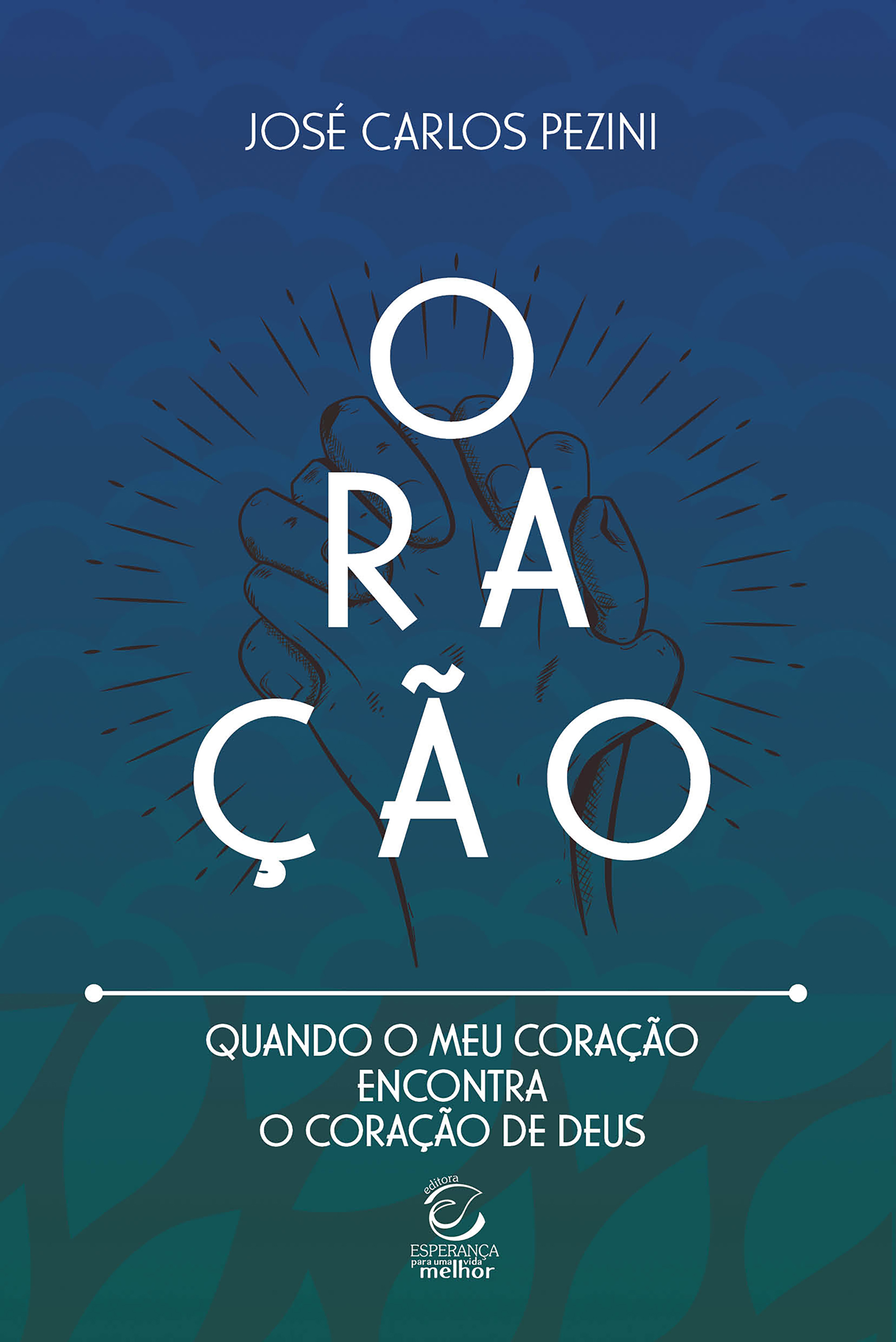 Oração: Quando o meu coração encontra o coração de Deus