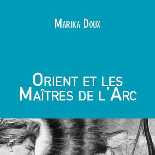 Orient et les Maîtres de l'Arc