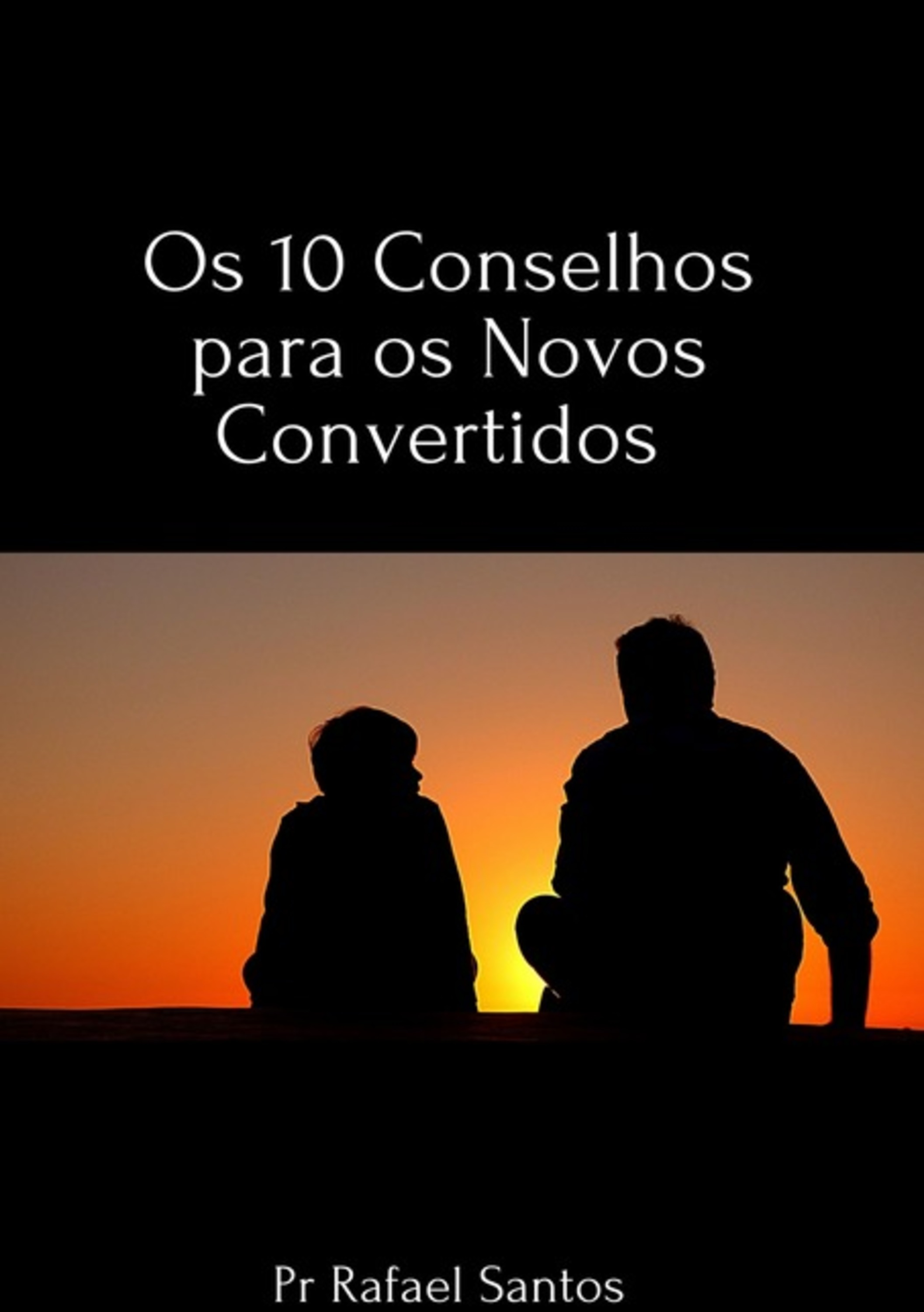 Os 10 Conselhos Para Os Novos Convertidos