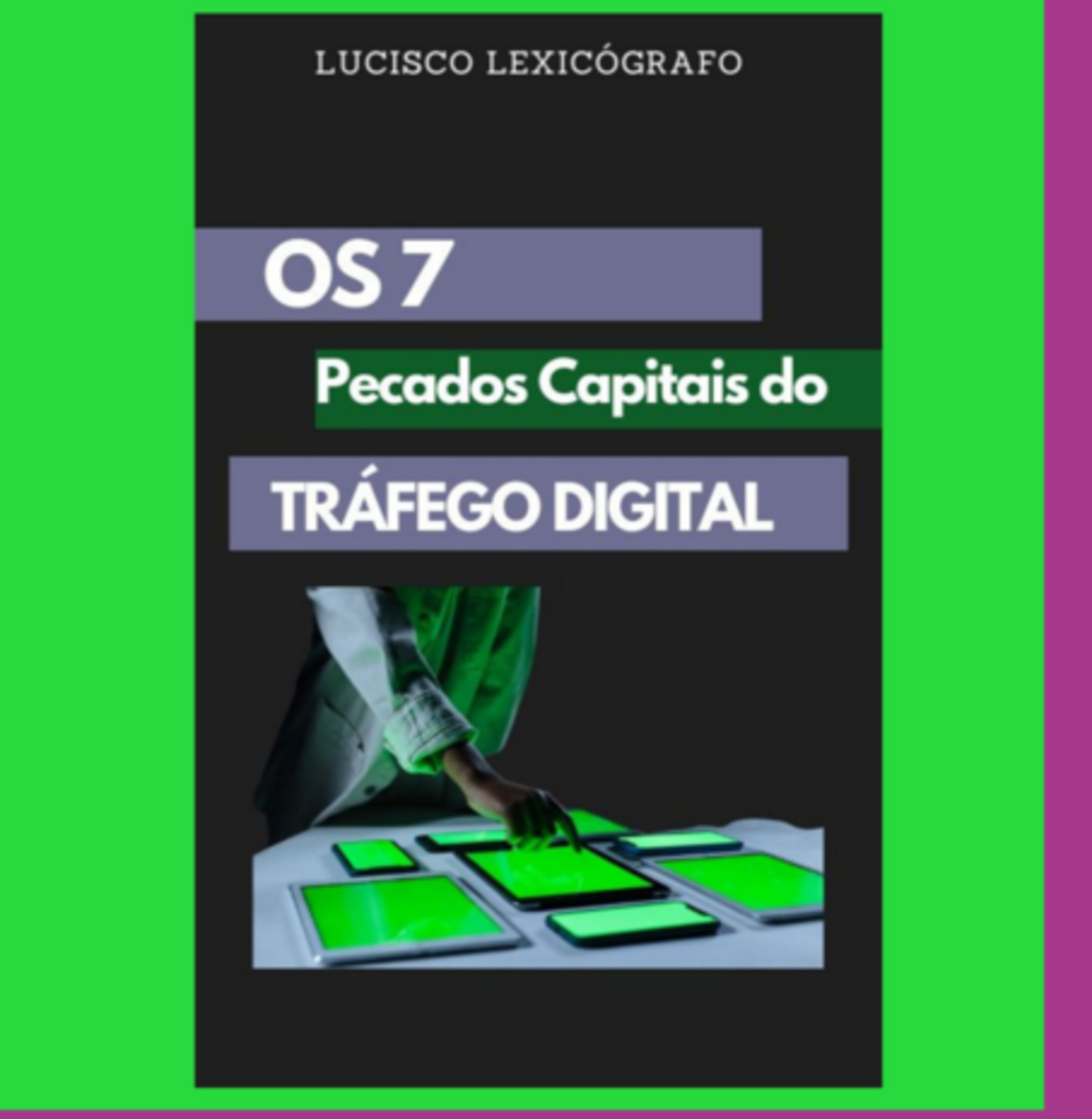 Os 7 Pecados Capitais Do Tráfego Digital