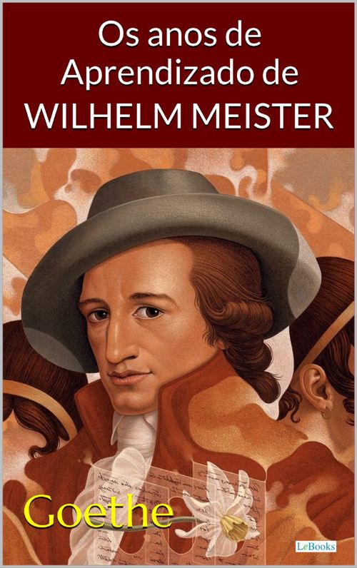 Os Anos de Aprendizado de Wilhelm Meister - Goethe