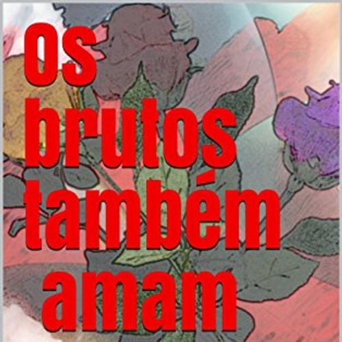 Os brutos também amam 