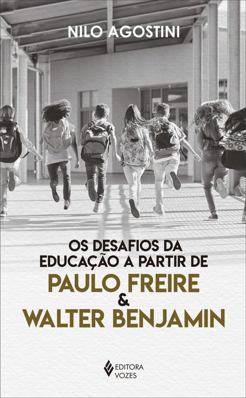 Os desafios da educação a partir de Paulo Freire e Walter Benjamin