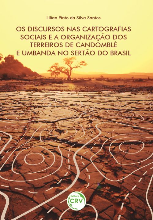 Os discursos nas cartografias sociais e a organização dos terreiros de candomblé e umbanda no sertão do Brasil
