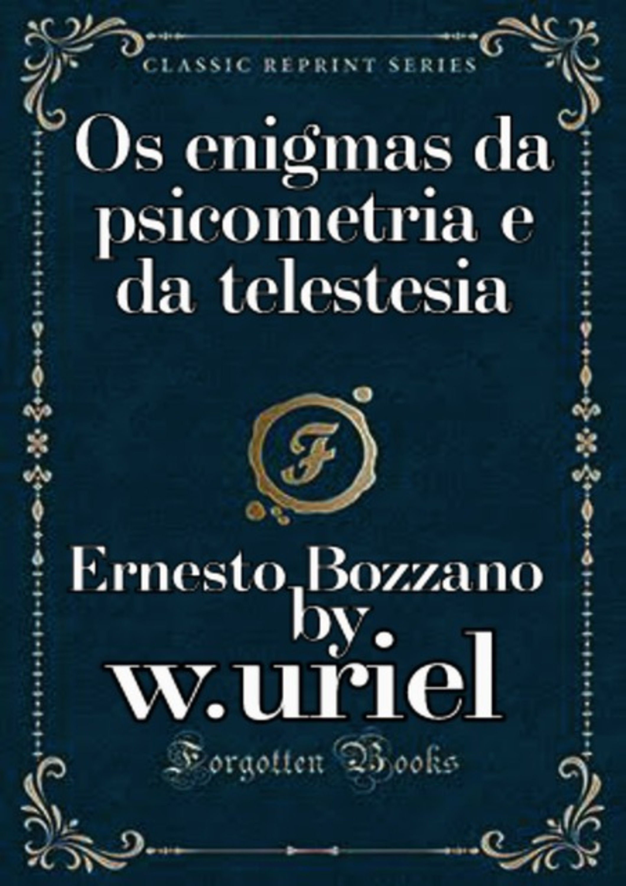 Os Enigmas Da Psicometria E Da Telestesia